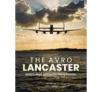 The Avro Lancaster: WWII's Most Successful Heavy Bomber