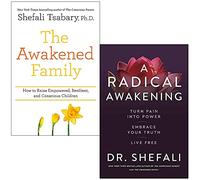 The Awakened Family & A Radical Awakening By Dr Shefali Tsabary 2 Books Collection Set