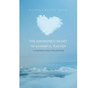 The Awakened Heart of a Mindful Teacher