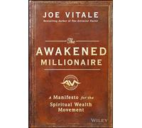 The Awakened Millionaire: A Manifesto for the Spiritual Wealth Movement