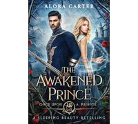 The Awakened Prince: A Sleeping Beauty Retelling