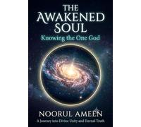 THE AWAKENED SOUL: Knowing the One God