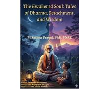 The Awakened Soul: Tales of Dharma, Detachment, and Wisdom