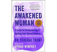 The Awakened Woman: A Guide for Remembering & Igniting Your Sacred Dreams (An Inspirational Gift for Women)