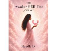 The AwakenHER Fast Journey: A 21-Day Transformational Fasting Experience for Women