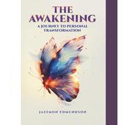 THE AWAKENING: A Journey to Personal Transformation
