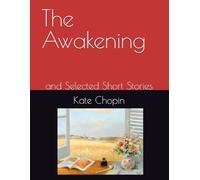 The Awakening: and Selected Short Stories
