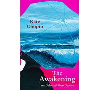 The Awakening and Selected Short Stories (Legend Classics)
