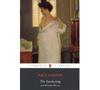 The Awakening and Selected Stories: Kate Chopin (Penguin Classics)