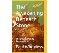The Awakening Beneath Stone: The Day Humanity Rememvered