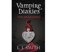 The Awakening: Book 1 - Sink your teeth into the deadly love triangle that inspired the smash-hit TV series (The Vampire Diaries)