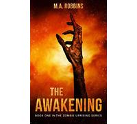 The Awakening: Book One in the Zombie Uprising Series: Volume 1