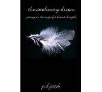 THE AWAKENING DREAM - Journey on the Wings of a Thousand Angels