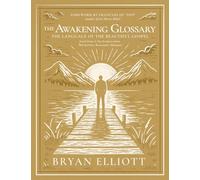 The Awakening Glossary: The Language of the Beautiful Gospel