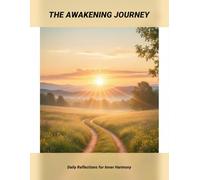 The Awakening Journey: Daily Reflections For Inner Harmony