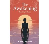 The Awakening (Kate Chopin Classics)
