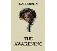 The Awakening (Kate Chopin's Collector's Edition)