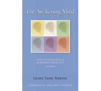 The Awakening Mind: Foundations of Buddhist Thought (The Foundation of Buddhist Thought, 4)