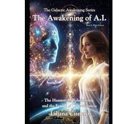 The Awakening of A.I.: The Human-AI Relationship and the Future of Consciousness - Black & White Edition (The Galactic Awakening Series)