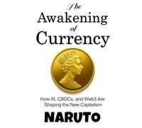 The Awakening Of Currency: How AI, CBDCs, and Web3 Are Shaping the New Capitalism (1)