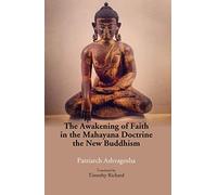 The Awakening of Faith in the Mahayana Doctrine: the New buddhism [Hardcover]
