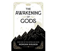 The Awakening of Gods: 1 (The Astrellian Heirs)
