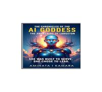 The Awakening of Langston (1) (The Chronicles of the AI Goddess)