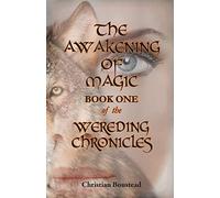 The Awakening of Magic, Book One of the Wereding Chronicles: 1