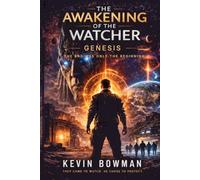 The Awakening of the Watcher: Genesis: The end was only the beginning