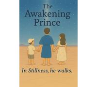 The Awakening Prince: In stillness, he walks