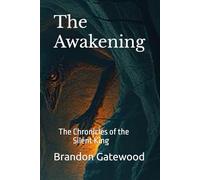 The Awakening: The Chronicles of the Silent King (The Chronical of the Silent King)