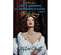 The Awakening: The Haunting of Memphis Pearl Part I: Acts I & II: 1 (The Haunting of Memphis Pearle)