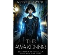 The Awakening: Volume 4 (The Witch Hunter Saga)