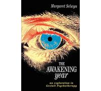 The Awakening Year: An Exploration in Gestalt Psychotherapy (Tudor Business Publishing)