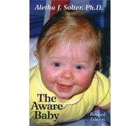 The Aware Baby by Aletha Jauch Solter (2001-05-01)