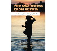 The Awareness From Within: Understanding & Destroying The Ego: Books On Ego And Relationships