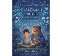 The Awareverse Calm Toolkit for Children (Awareverse Parenting Support Guides)