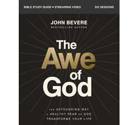 The Awe of God Bible Study Guide plus Streaming Video: The Astounding Way a Healthy Fear of God Transforms Your Life