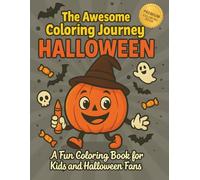 The Awesome Coloring Journey - HALLOWEEN: A Fun Coloring Book For Kids And Halloween Fans