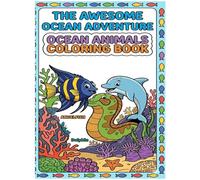 The Awesome Ocean Adventure: Ocean Animals Coloring Book