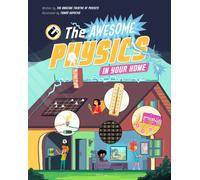 The Awesome Physics in Your Home