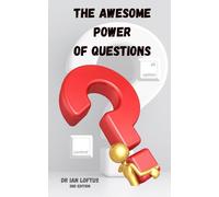 The Awesome Power of Questions: How To Get On in Business and Life