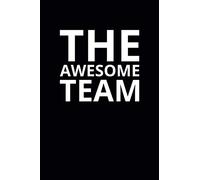 The Awesome Team: 6x9 Lined Work Notebook, 108 Page Office Appreciation Gift For Adults | Coworker Card Alternative For Teams