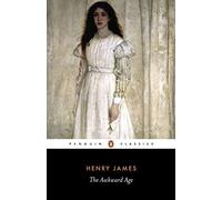 The Awkward Age (Classics): Written by Henry James, 1987 Edition, (Reprint) Publisher: Penguin Classics [Paperback]