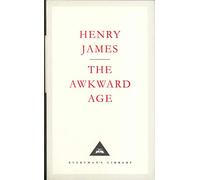 The Awkward Age: (Everyman's Library CLASSICS)