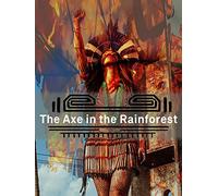 The Axe in the Rainforest