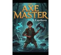 The Axe Master: The boy with the shaky hands