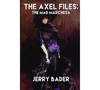The Axel Files: The Mad Marchesa