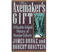 The Axemaker's Gift: A Double-Edged History of Human Culture