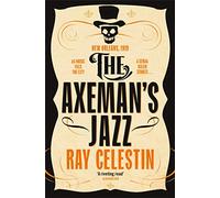 The Axeman's Jazz : The Award-Winning Historical Crime Thriller Set in Mafia-Run New Orleans